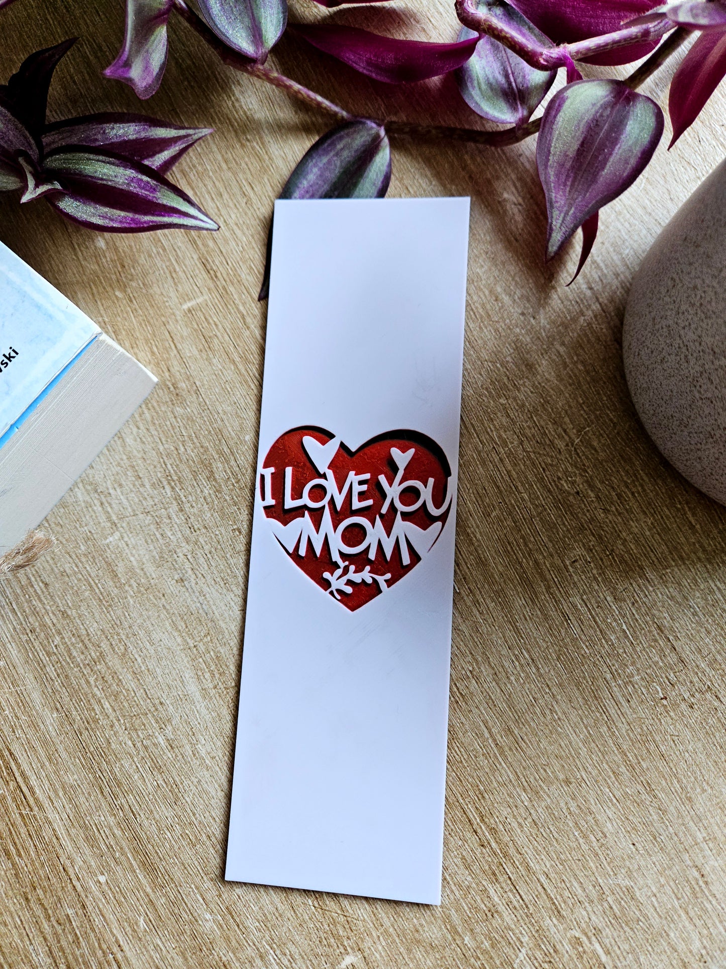 I Love You Mom - Heartfelt 3D Printed Bookmark