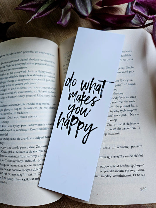 Do What Makes You Happy Bookmark